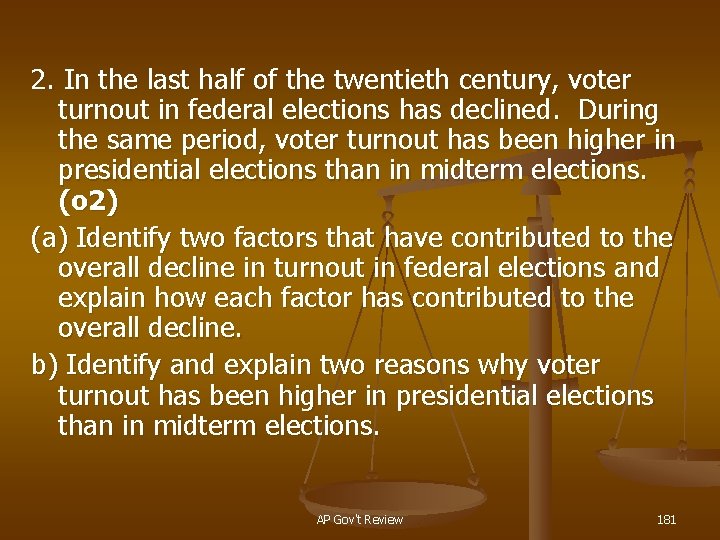 2. In the last half of the twentieth century, voter turnout in federal elections