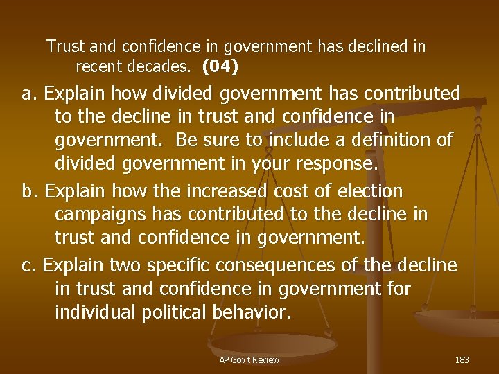 Trust and confidence in government has declined in recent decades. (04) a. Explain how