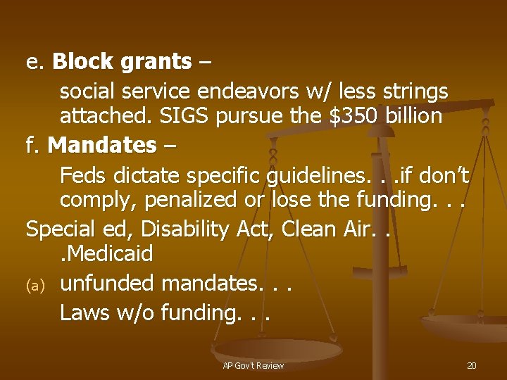 e. Block grants – social service endeavors w/ less strings attached. SIGS pursue the