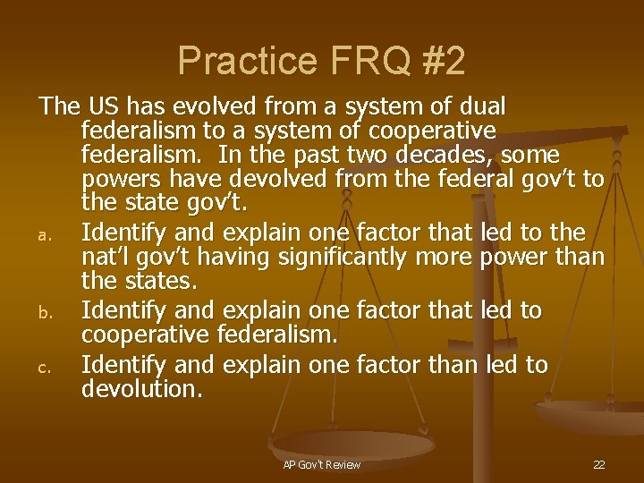 Practice FRQ #2 The US has evolved from a system of dual federalism to