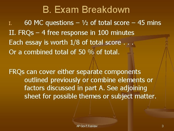 B. Exam Breakdown 60 MC questions – ½ of total score – 45 mins