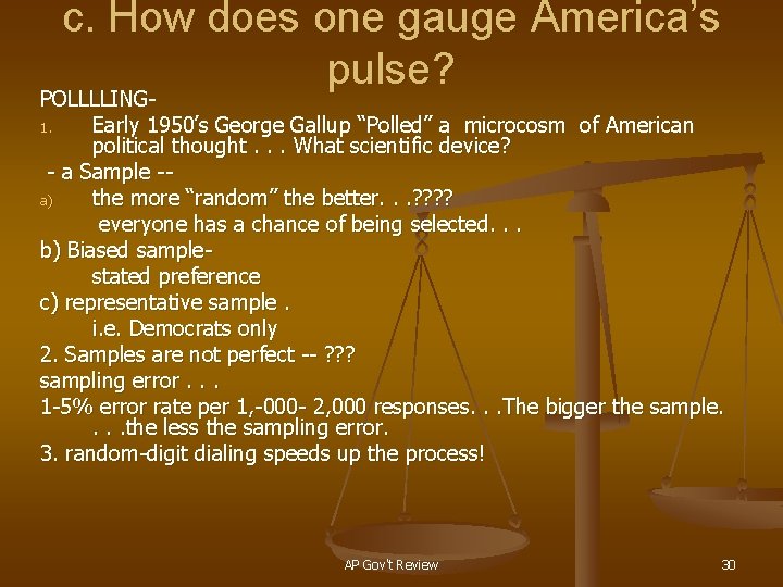 c. How does one gauge America’s pulse? POLLLLING- Early 1950’s George Gallup “Polled” a