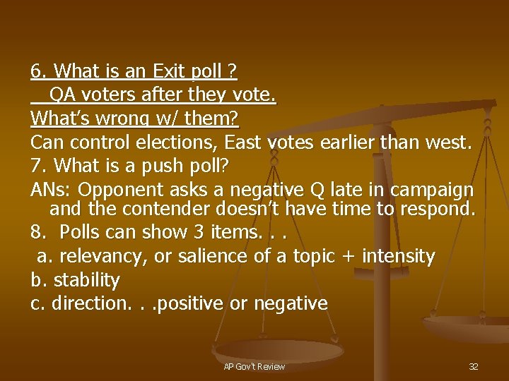 6. What is an Exit poll ? QA voters after they vote. What’s wrong