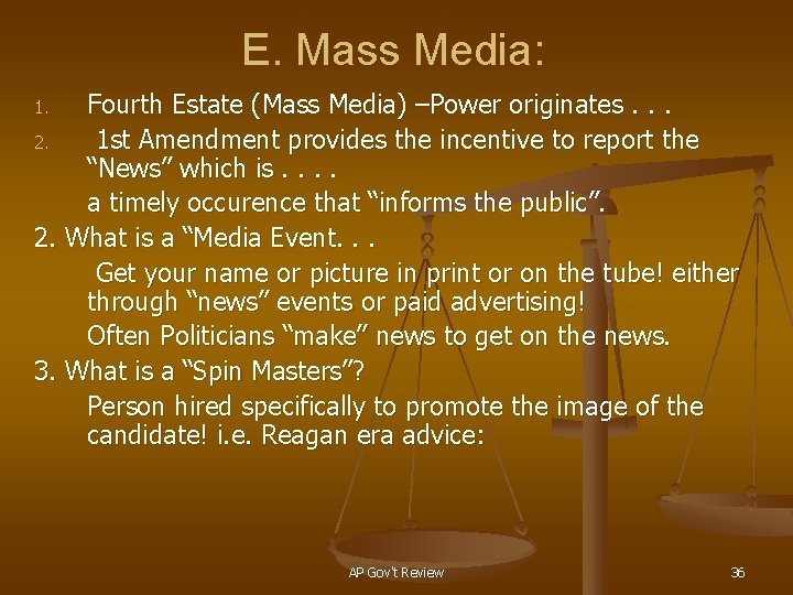 E. Mass Media: Fourth Estate (Mass Media) –Power originates. . . 2. 1 st