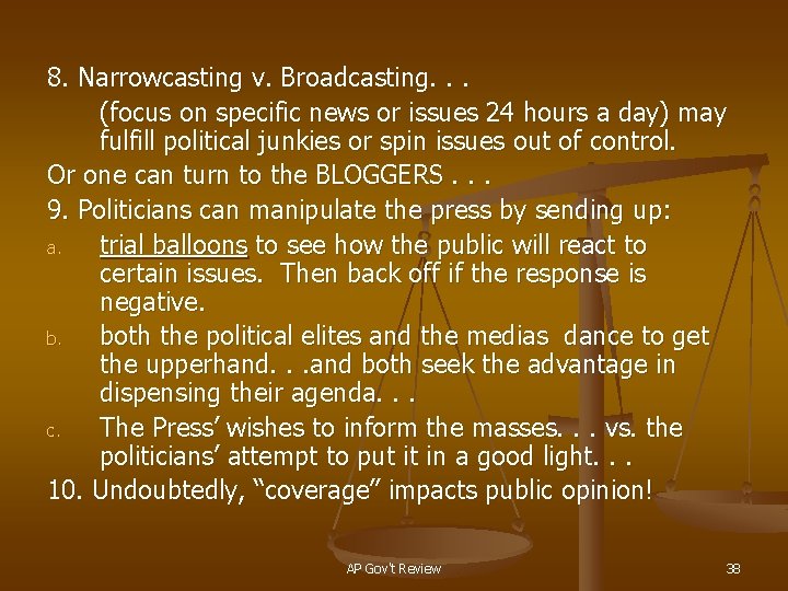 8. Narrowcasting v. Broadcasting. . . (focus on specific news or issues 24 hours