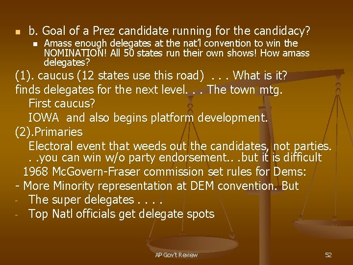 n b. Goal of a Prez candidate running for the candidacy? n Amass enough