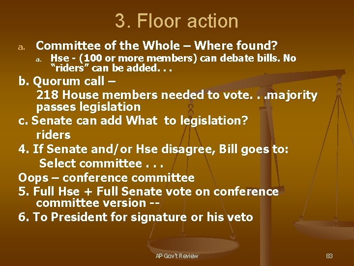 3. Floor action a. Committee of the Whole – Where found? a. Hse -