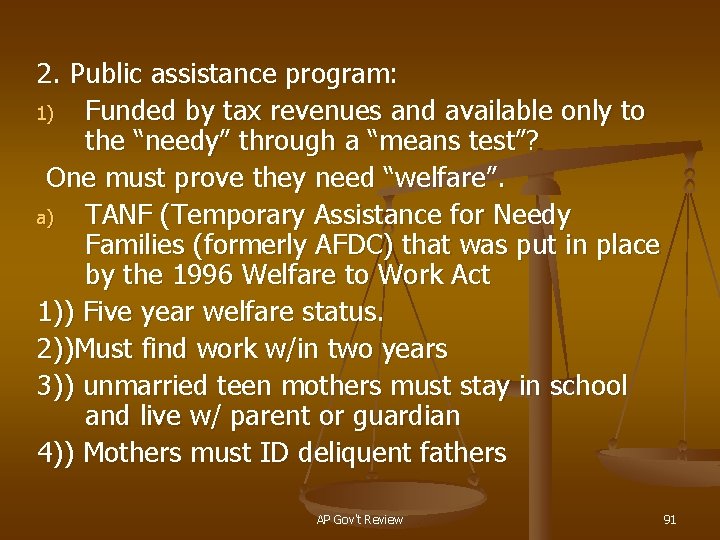 2. Public assistance program: 1) Funded by tax revenues and available only to the
