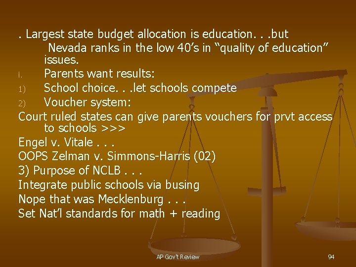 . Largest state budget allocation is education. . . but Nevada ranks in the