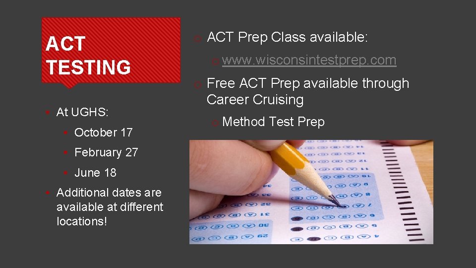 ACT TESTING • At UGHS: • October 17 • February 27 • June 18