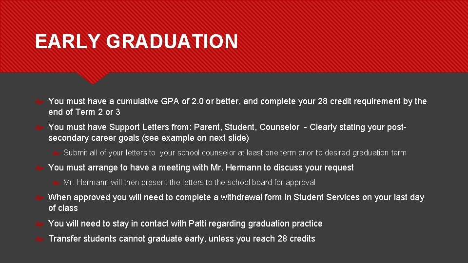 EARLY GRADUATION You must have a cumulative GPA of 2. 0 or better, and