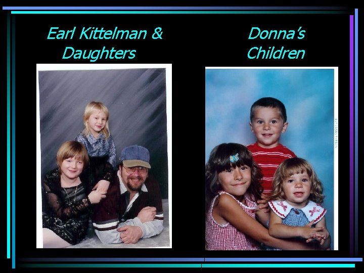 Earl Kittelman & Daughters Donna’s Children 