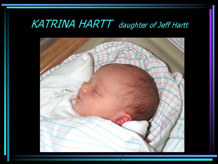 KATRINA HARTT daughter of Jeff Hartt 
