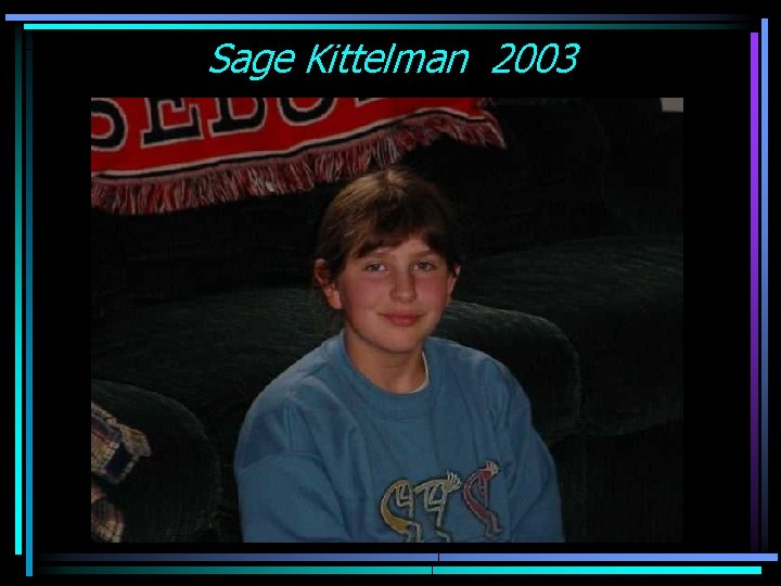 Sage Kittelman 2003 