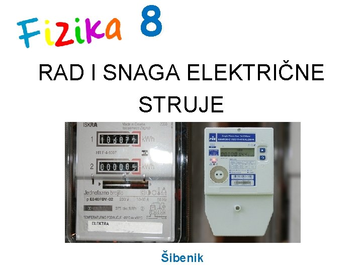 8 RAD I SNAGA ELEKTRIČNE STRUJE Šibenik 