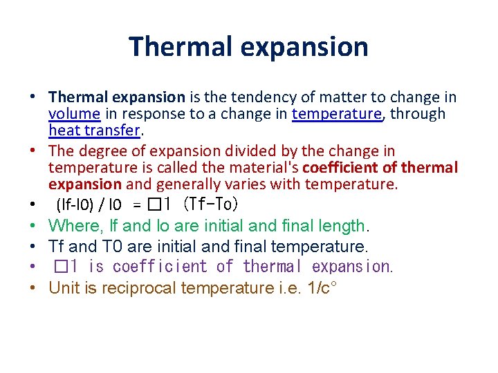 Thermal expansion • Thermal expansion is the tendency of matter to change in volume