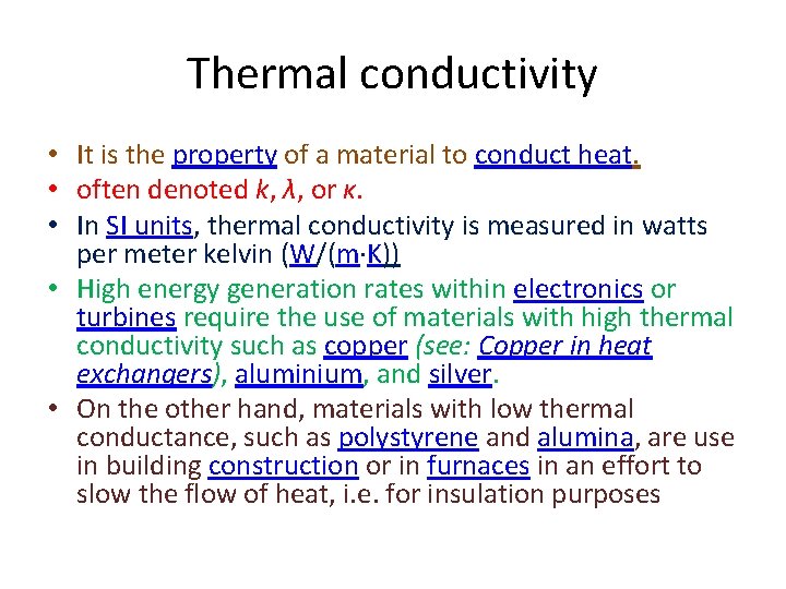 Thermal conductivity • It is the property of a material to conduct heat. •
