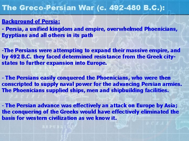 The Greco-Persian War (c. 492 -480 B. C. ): Background of Persia: - Persia,