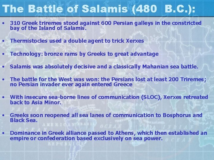 The Battle of Salamis (480 B. C. ): • 310 Greek triremes stood against