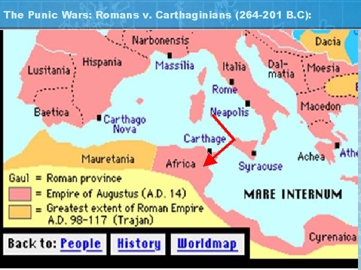 The Punic Wars: Romans v. Carthaginians (264 -201 B. C): 