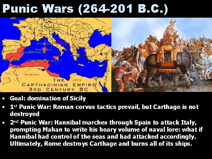 Punic Wars (264 -201 B. C. ) • Goal: domination of Sicily • 1