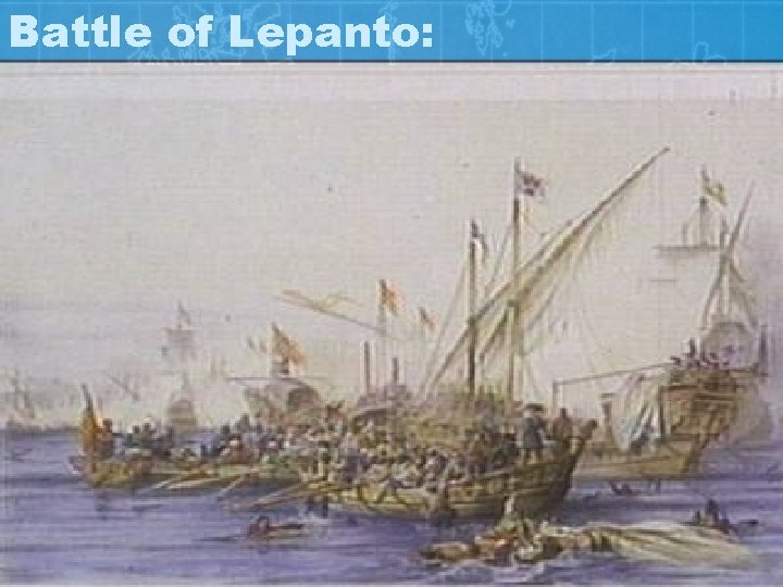 Battle of Lepanto: 