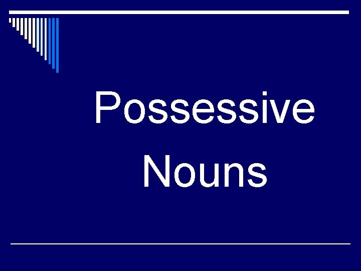 Possessive Nouns 