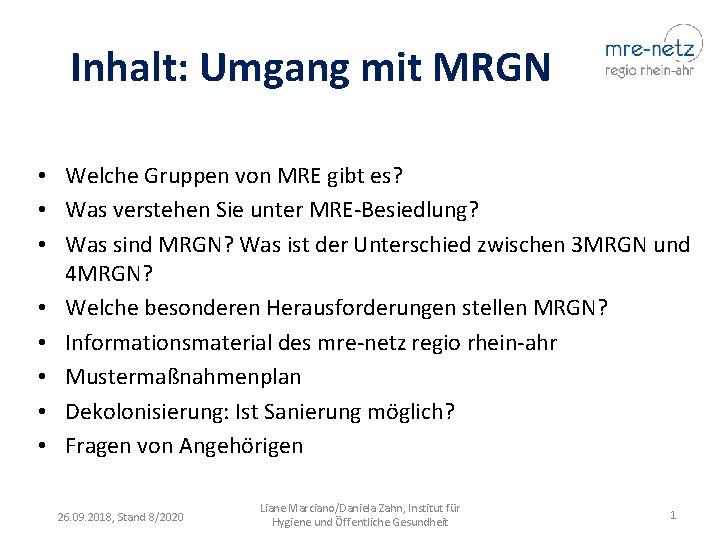 Inhalt: Umgang mit MRGN • Welche Gruppen von MRE gibt es? • Was verstehen