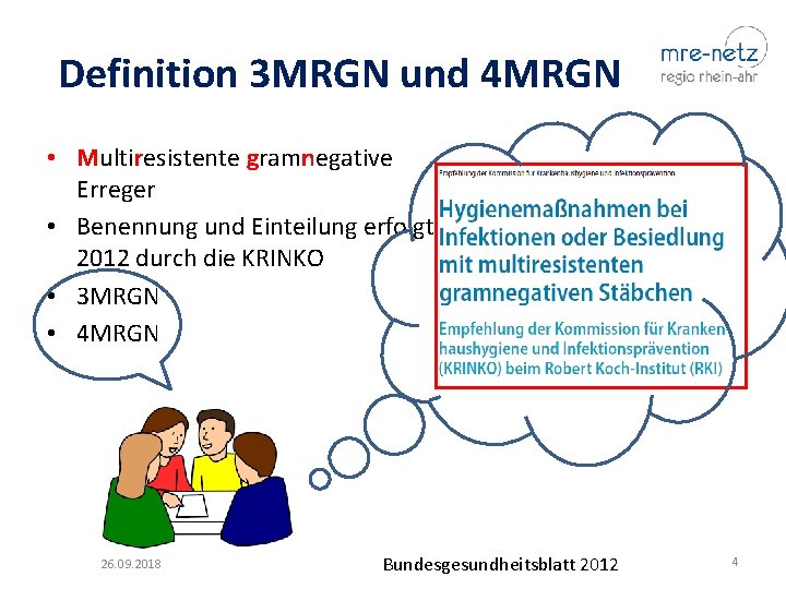 Definition 3 MRGN und 4 MRGN • Multiresistente gramnegative Erreger • Benennung und Einteilung