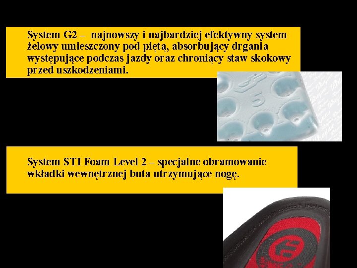 System G 2 – najnowszy i najbardziej efektywny system żelowy umieszczony pod piętą, absorbujący