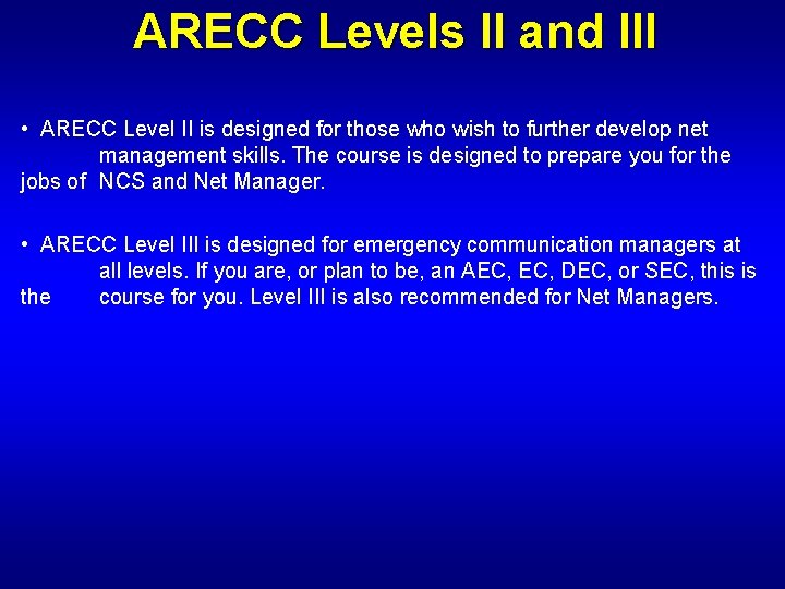 ARECC Levels II and III • ARECC Level II is designed for those who