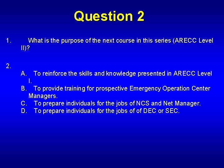 Question 2 1. What is the purpose of the next course in this series