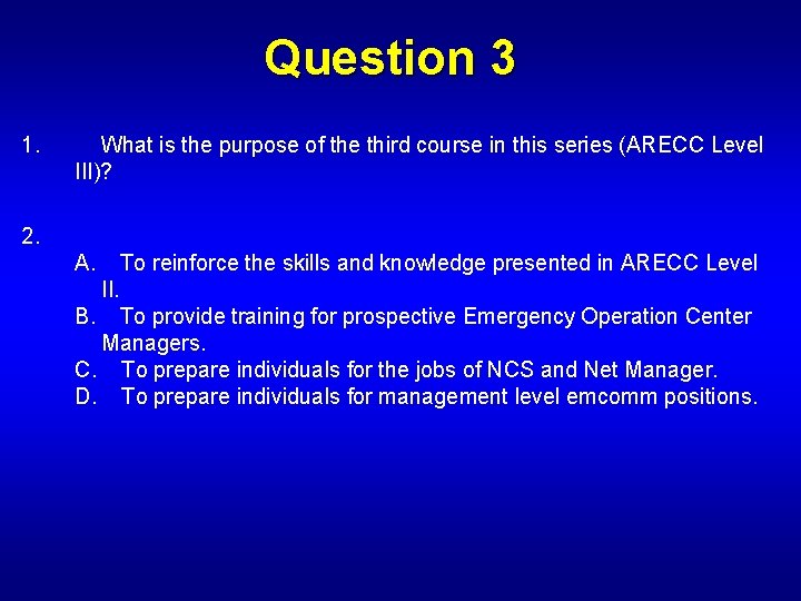 Question 3 1. What is the purpose of the third course in this series