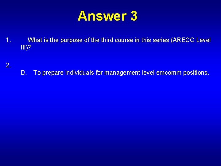 Answer 3 1. What is the purpose of the third course in this series