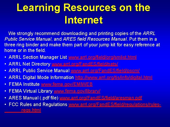 Learning Resources on the Internet We strongly recommend downloading and printing copies of the