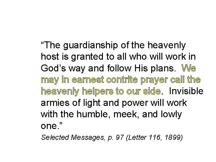 “The guardianship of the heavenly host is granted to all who will work in