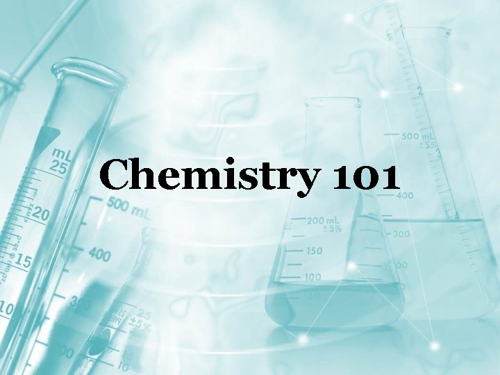 Chemistry 101 