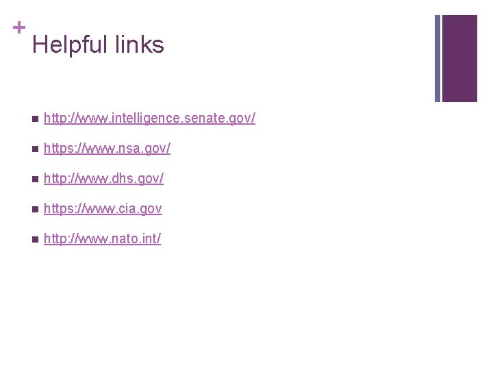 + Helpful links n http: //www. intelligence. senate. gov/ n https: //www. nsa. gov/