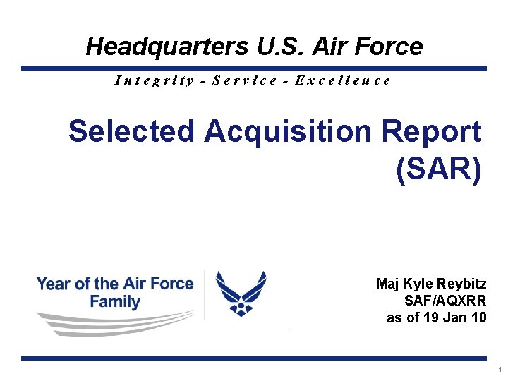 Headquarters U. S. Air Force Integrity - Service - Excellence Selected Acquisition Report (SAR)