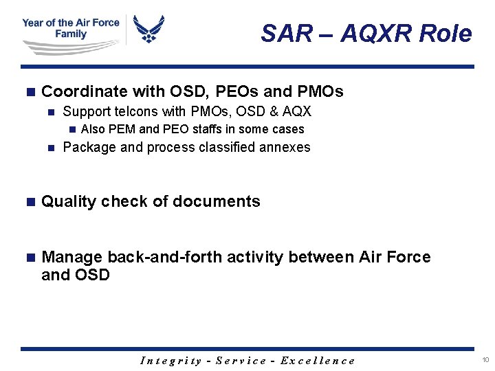 SAR – AQXR Role n Coordinate with OSD, PEOs and PMOs n Support telcons