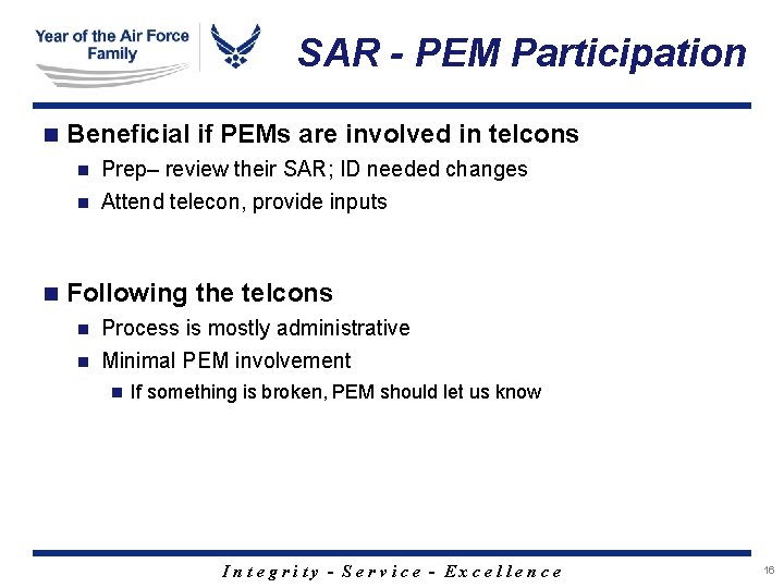 SAR - PEM Participation n n Beneficial if PEMs are involved in telcons n