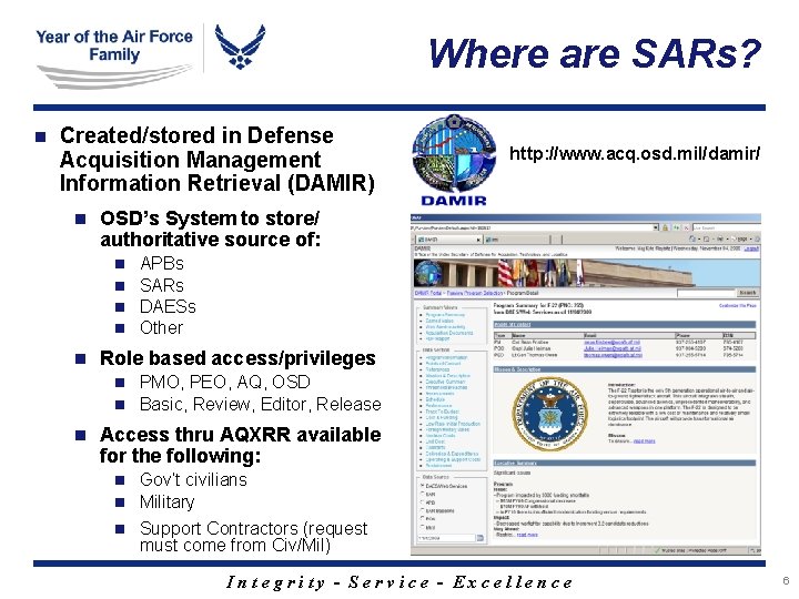 Where are SARs? n Created/stored in Defense Acquisition Management Information Retrieval (DAMIR) n OSD’s