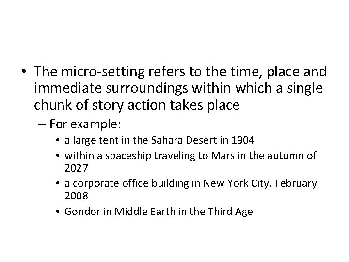  • The micro-setting refers to the time, place and immediate surroundings within which