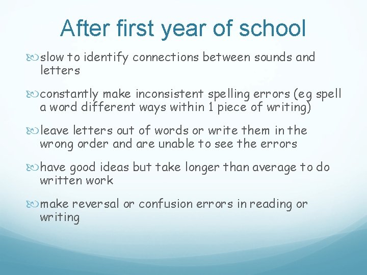 After first year of school slow to identify connections between sounds and letters constantly
