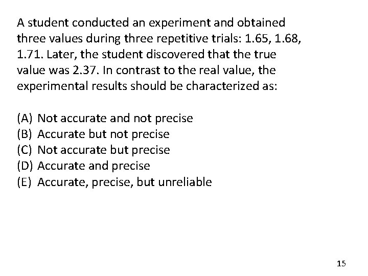 A student conducted an experiment and obtained three values during three repetitive trials: 1. A student conducted an experiment and obtained three values during three repetitive trials: 1.