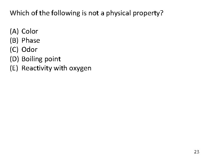 Which of the following is not a physical property? (A) (B) (C) (D) (E) Which of the following is not a physical property? (A) (B) (C) (D) (E)