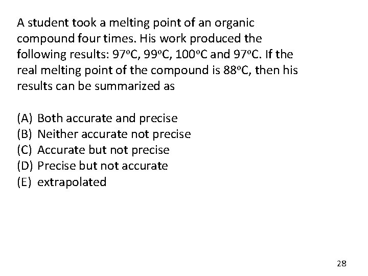 A student took a melting point of an organic compound four times. His work A student took a melting point of an organic compound four times. His work