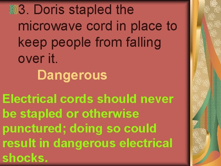 3. Doris stapled the microwave cord in place to keep people from falling over