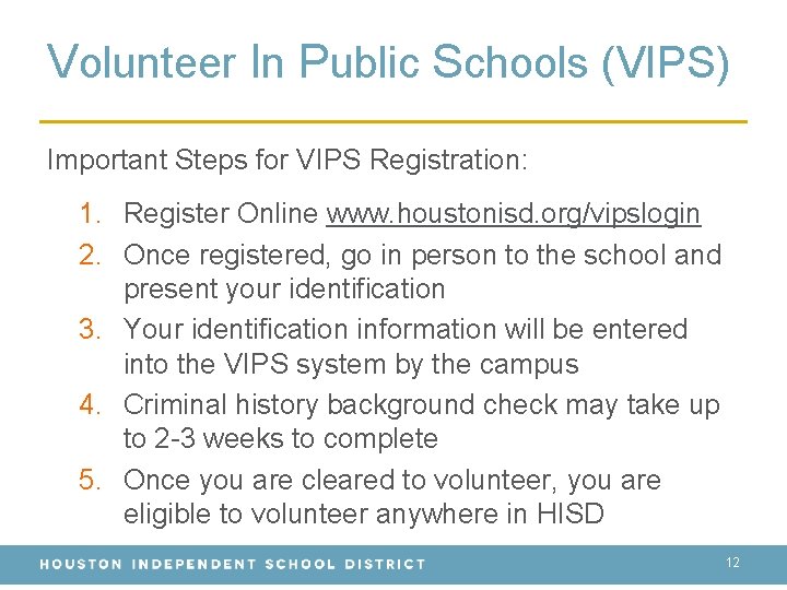 Volunteer In Public Schools (VIPS) Important Steps for VIPS Registration: 1. Register Online www.
