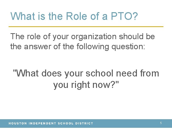 What is the Role of a PTO? The role of your organization should be